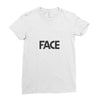face Ladies Fitted T-Shirt