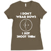 i don't wear bows Ladies Fitted T-Shirt
