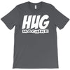 hug machine funny joke T-Shirt