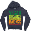 vegan because plant powered badiss was not an offical title Zipper Hoodie