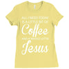 all i need is coffee and jesus Ladies Fitted T-Shirt