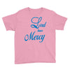 lord have mercy Youth Tee