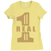 real one Ladies Fitted T-Shirt