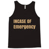 incase of emergency Tank Top