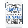 i never dreamed i would grow up to be a super cool runner but here i a iPad Mini