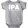 ipa lost when i drink Baby Onesie