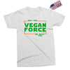 May The Vegan Force Be With You Exclusive T-shirt