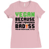 Vegan Because Plant Powered Badass Ladies Fitted T-Shirt
