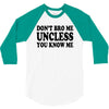 don't bro me unless you know me funny geek nerd tv bar party tee shirt 3/4 Sleeve Shirt