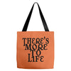there's more to life Tote Bags