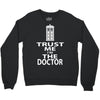 trust me i'm the doctor Crewneck Sweatshirt