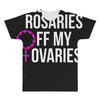 keep your rosaries off my ovaries All Over Men's T-shirt