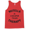 nutella is cheaper than therapy Tank Top