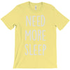 need more sleep (2) T-Shirt