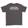 never take advice from me Youth Tee