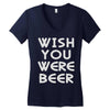 wish you were beer (2) Women's V-Neck T-Shirt