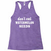 Don't Eat Watermelon Racerback Tank