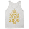 kings are born in 2000 Tank Top