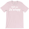 call me ja'crispy T-Shirt