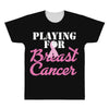 playing for breast cancer All Over Men's T-shirt