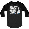nasty women 3/4 Sleeve Shirt