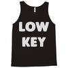 low key Tank Top