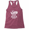 beer does not ask Racerback Tank