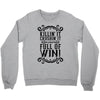 killing it crushing it and full of win Crewneck Sweatshirt