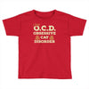 i have o.c.d obsessive cat disorder Toddler T-shirt