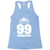 fortnite 99 problems Racerback Tank