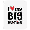 I Love My Big Brother Mousepad