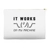 It Works On My Machine Accessory Pouches