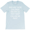who are these children T-Shirt