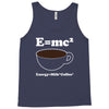 M=Mc2 Energy=Milk X Coffee Tank Top