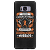 Never Underestimate The Strength Of A Leukemia Cancer Warrior Samsung Galaxy S8 Plus
