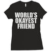 world's okayest friend Ladies Fitted T-Shirt