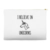 i believe in unicorns Accessory Pouches
