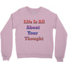 life is all Crewneck Sweatshirt