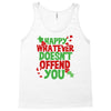 happy whatever doesn't offend you Tank Top