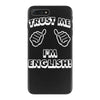 trust me i'm english iPhone 7 Plus Case