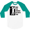 may the course be with you 3/4 Sleeve Shirt