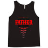 Have No Fear Father Is Here Tank Top