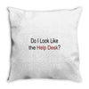 do i like the help desk Throw Pillow