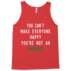 You Can't Make Everyone Happy You're Not an Avacado Tank Top