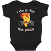 i do it for the pizza Baby Bodysuit
