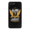 All Men Are Created Equal But Only The Best Are Born In January iPhone 7 Plus Case