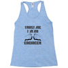 i'm an engineer Racerback Tank