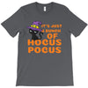 It's Just A Buch Of Hocus Pocus T-Shirt