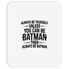 always be batman Mousepad