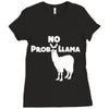 no prob llama funny llama Ladies Fitted T-Shirt
